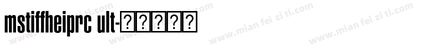 mstiffheiprc ult字体转换